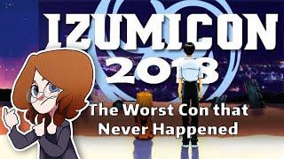 Izumicon 2018: The Worst Con that Never Happened