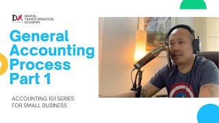 Accounting 101 For Small Business Series Ep07 - General Accounting Process Part 1