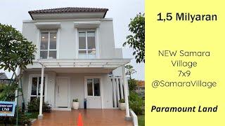 New Samara Village 7x9 1.5M by Paramount Land | Rumah dengan Design dan Look yang lebih modern