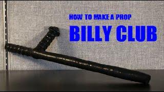 How to Make a Prop Billy Club