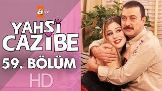 Yahşi Cazibe 59. Bölüm