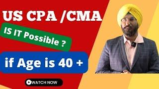 USCPA USCMA Is possible at age of 40+ | USCPA USCMA Coaching | AKPIS CPA CMA IFRS ACCA