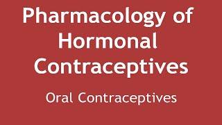 Pharmacology of Hormonal Contraceptives (Oral Contraceptives) | Dr. Shikha Parmar