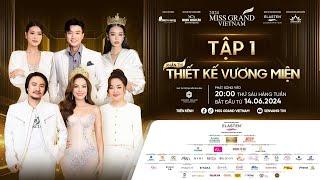 Tập 1 - Phần thi Thiết kế vương miện Miss Grand Vietnam 2024