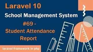 #69- Student Attendance Report in Laravel 10 | School Management System in Laravel 10