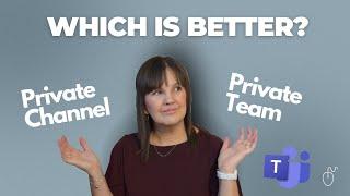 Decide Wisely: Private Channel vs. Team  #microsoftteams