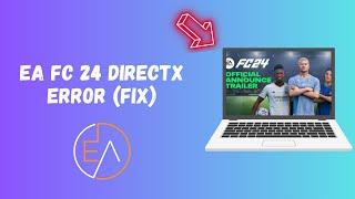 EA FC 24 Directx Error (Fix)