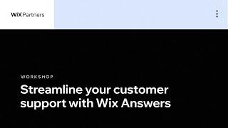 Streamline Your Customer Support with Wix Answers