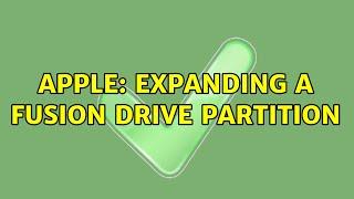 Apple: Expanding a Fusion Drive partition