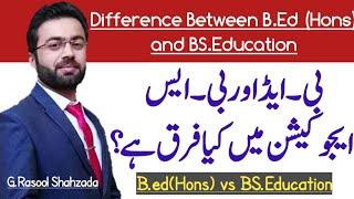B.ed (Hons) vs BS.Education