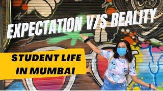 LIFE IN MUMBAI OF A STUDENT | EXPECTATION V/S REALITY | COST OF LIVING? STAY, TRAVEL, FOOD etc