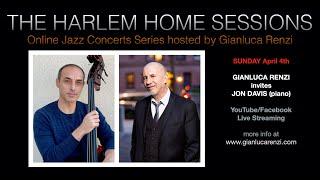 THE HARLEM HOME SESSIONS #12 - GIANLUCA RENZI invites JON DAVIS