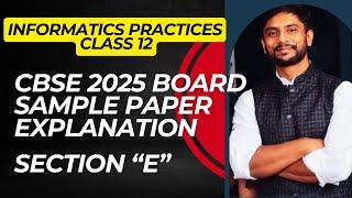 Informatics Practices Class 12 | Sample Paper 2025 | Section E