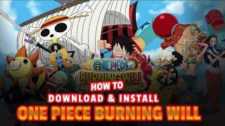 DOWNLOAD ONE PIECE BURNING WILL (GLOBAL)