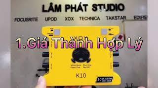 Sound Card  K10 2020 | 5 Lý Do Chọn  Hát Livestream - Lâm Phát Studio