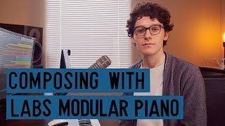 Composing With LABS Modular Piano