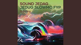 Sound Jedag Jedug Slowmo Fyp