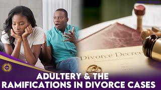 Adultery & The Ramifications In Divorce Cases