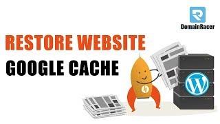 100% Restore wordPress Website From Google Cache: 2024