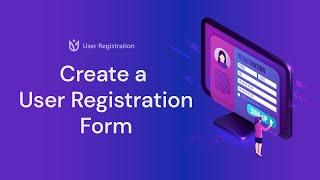 How to Create a User Registration Form?