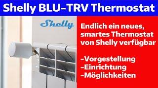 Shelly Blu TRV. Das neue, smarte Thermostat. Vorgestellt und ausprobiert.