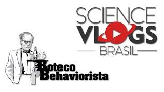 Boteco Behaviorista se une ao ScienceVlogs Brasil #SVBR #sciencevlogsbrasil