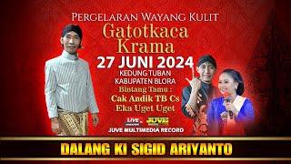  LIVE STREAMING WAYANG KULIT KI SIGID ARIYANTO - 27 JUNI 2024 - Feat Eka Uget UGet & Andik TB