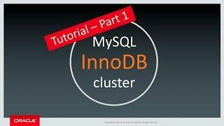 MySQL InnoDB Cluster Tutorial - Part 1 - Introduction