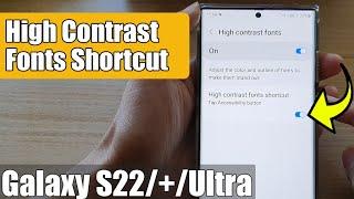 Galaxy S22/S22+/Ultra: How to Enable/Disable High Contrast Fonts Shortcut