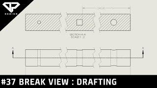 Learning Solidworks #37 : Break view in Solidworks Drafting | CAD | DP DESIGN