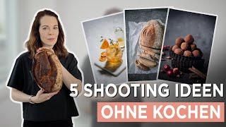 Food-Fotografie ganz einfach: 5 Ideen ohne Kochen