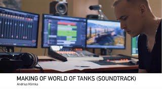 Andrius Klimka - Making of WORLD OF TANKS Soundtrack (WoT OST)