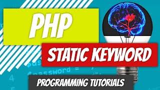Static Keyword - PHP - P58