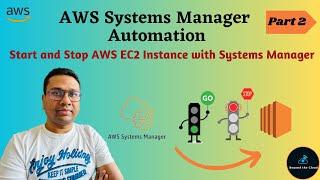 AWS EC2 Instance Scheduler | Auto Start & Stop EC2 instance |  | Systems Manager Automation | Part 2