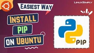 How to Install PIP on Ubuntu 22.04 LTS | LinuxSimply