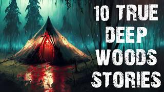 10 True Disturbing Deep Woods Scary Stories | Middle Of Nowhere Horror Stories To Fall Asleep To