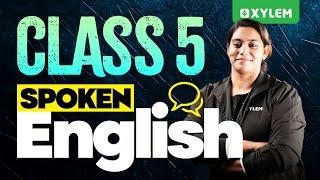 Class 5 English - Spoken English | Xylem Class 5