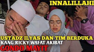 RICKY MENINGGAL DUNIA JENAZAH DI LILIT ULAR SANTET GONDO MAYIT UST ILYAS BERDUKA INNALILLAHI