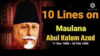 10 Lines on Maulana Abul Kalam Azad in English/Essay on Maulana Abul Kalam Azad