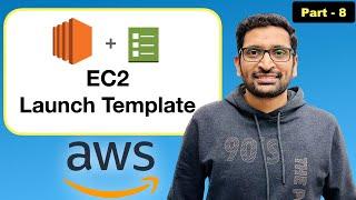 AWS EC2 Launch Template & Source Template: Step by Step Tutorial (Part-8)