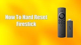 How To Hard Reset Firestick