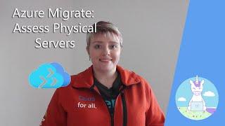 Azure Migrate - Assess your physical servers