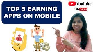 Top 5 Earning Apps On Mobile | Earning Apps For Android | YouTube Shorts | #Shorts | [English]