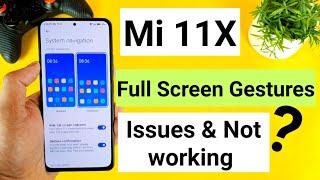 Mi 11x full screen gestures issues & not working why