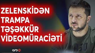 SON DƏQİQƏ! Zelenski ATƏŞKƏS PLANI üzrə razılığa gəldi: Ukrayna liderindən Trampa təşəkkür mesajı