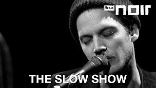 The Slow Show - Augustine (live bei TV Noir)
