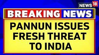 Target BSE: Khalistani Terrorist Pannun Issues Fresh Threat To India | News18 Breaking News