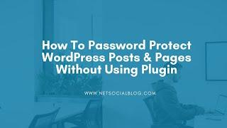 How To Password Protect WordPress Site Without Using Plugin (Posts and Pages)