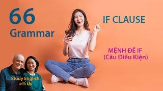Study English Grammar (Văn Phạm):  IF CLAUSE - MỆNH ĐỀ IF (Câu Điều Kiện)