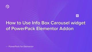 How to Use the Info Box Carousel widget with Elementor | PowerPack Elements Addon